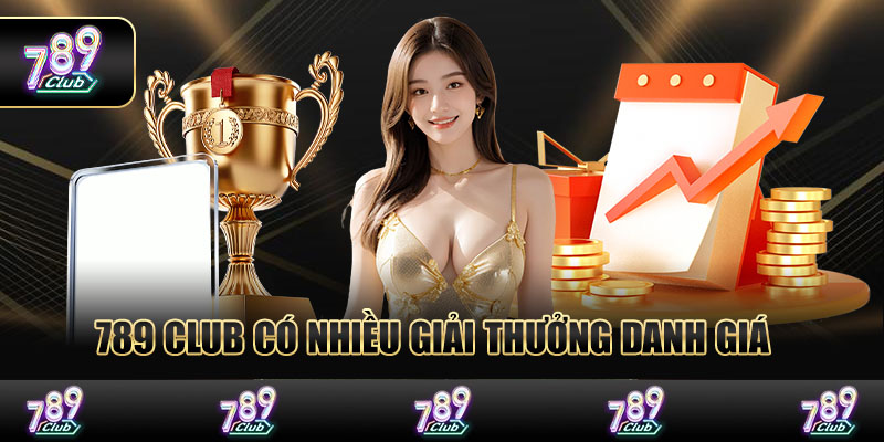 789 Club có nhiều giải thưởng danh giá